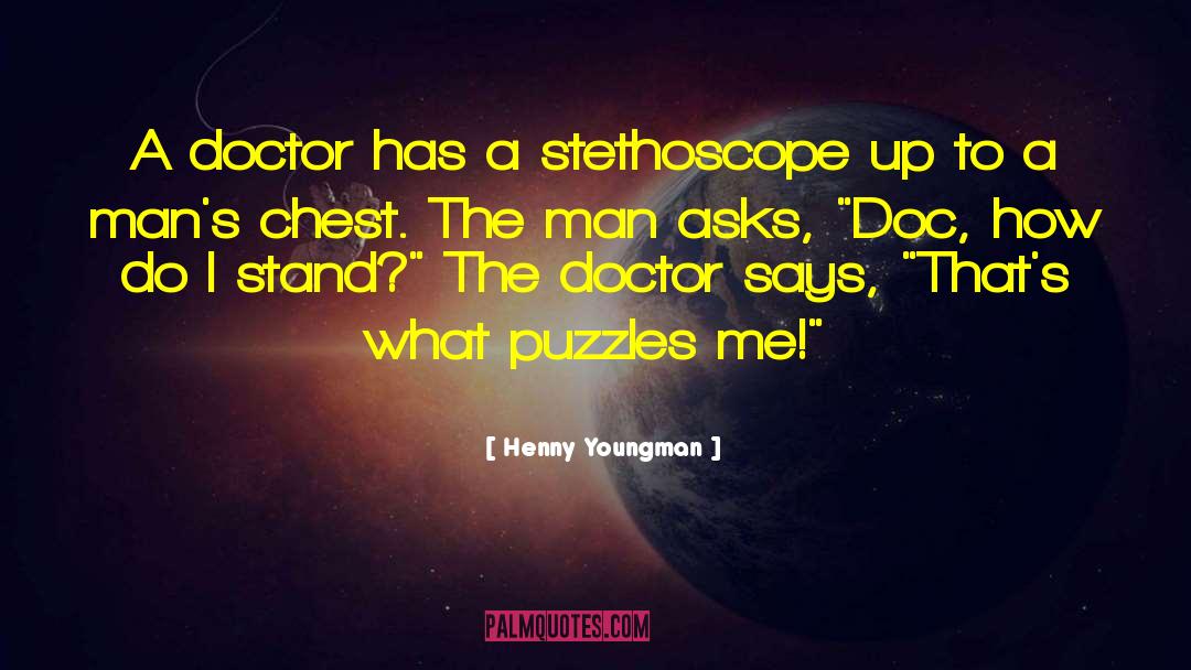 Stethoscope quotes by Henny Youngman