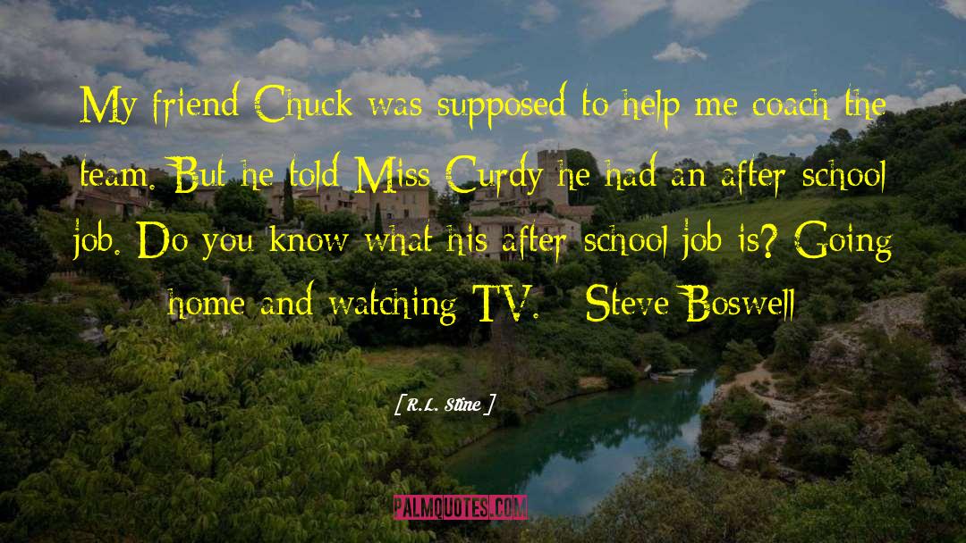Steve Boswell quotes by R.L. Stine