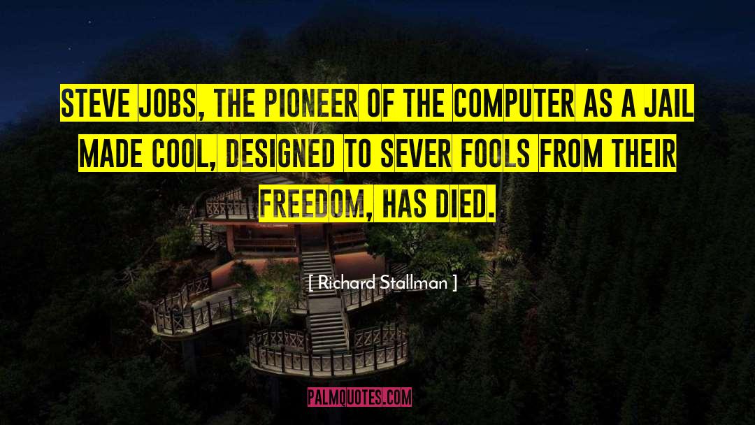 Steve Jobs quotes by Richard Stallman