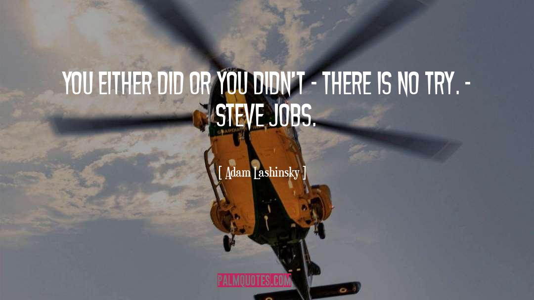 Steve Jobs quotes by Adam Lashinsky
