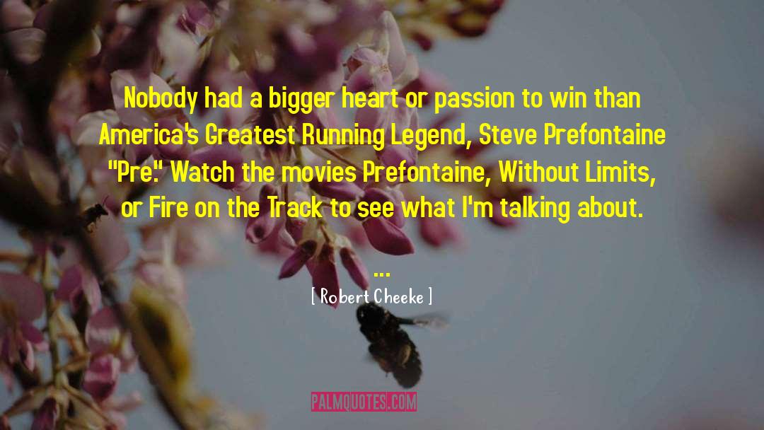 Steve Prefontaine Movie quotes by Robert Cheeke