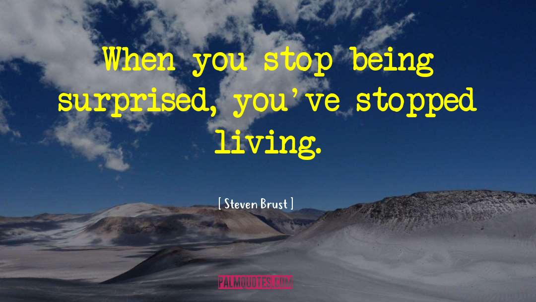 Steven Brust quotes by Steven Brust