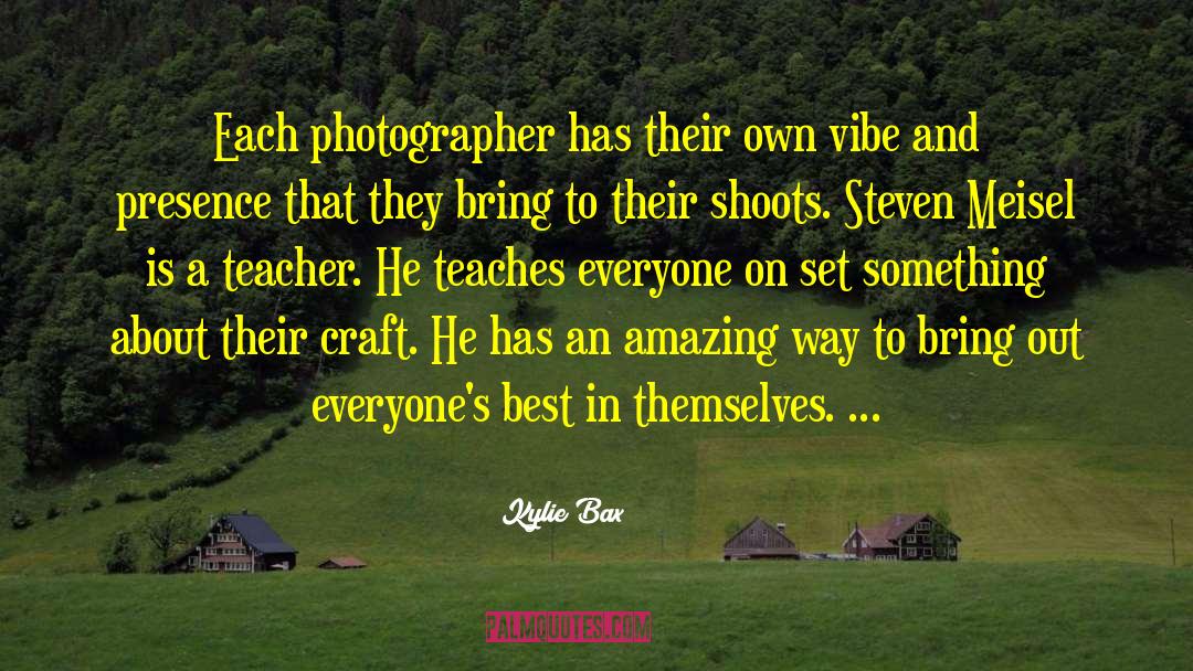 Steven Meisel quotes by Kylie Bax
