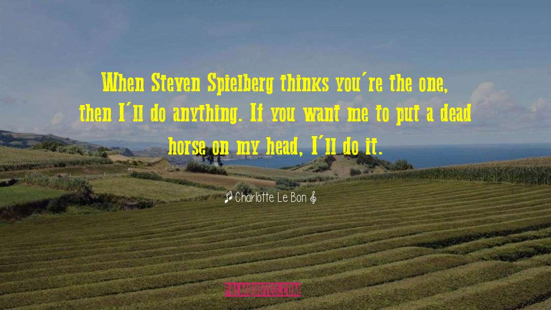 Steven Spielberg quotes by Charlotte Le Bon