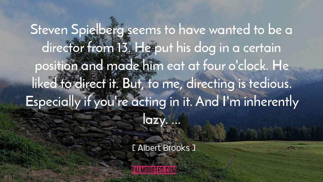 Steven Spielberg quotes by Albert Brooks