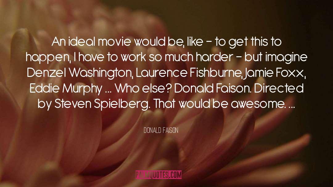 Steven Spielberg quotes by Donald Faison
