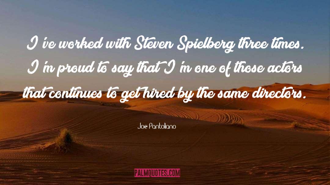 Steven Spielberg quotes by Joe Pantoliano