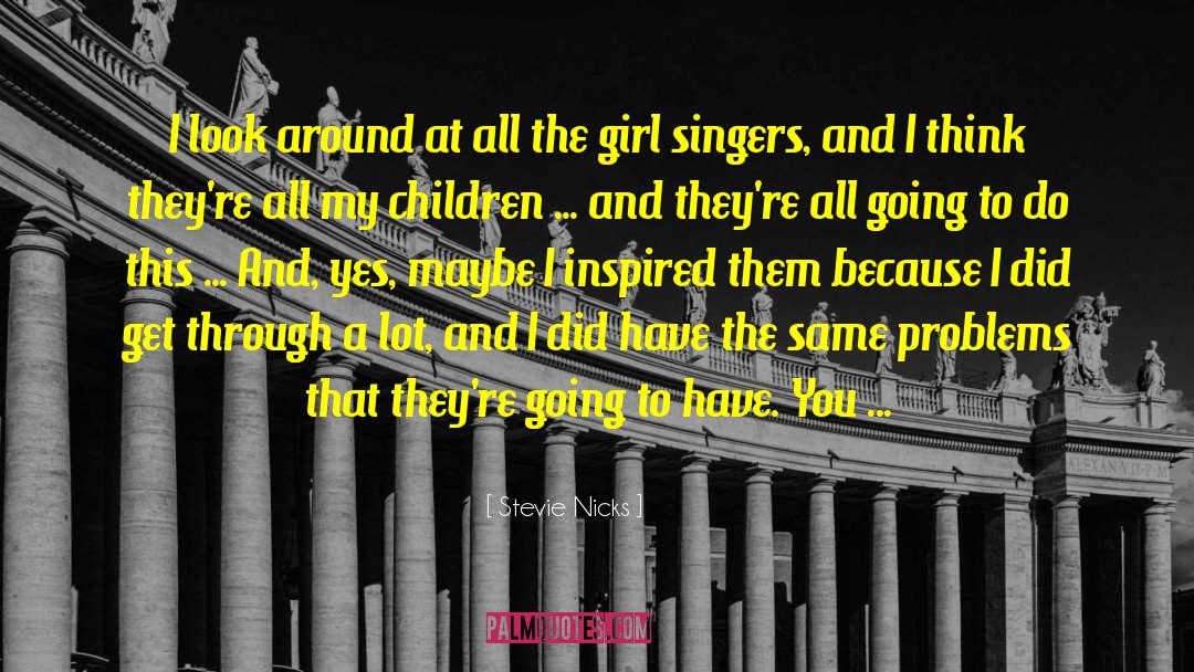 Stevie Nicks quotes by Stevie Nicks