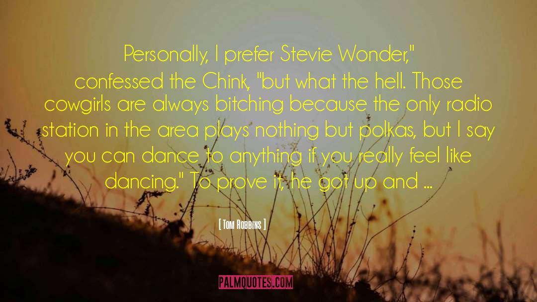 Stevie Wonder quotes by Tom Robbins
