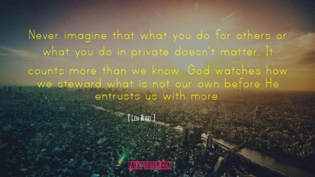 Steward quotes by Lisa Bevere