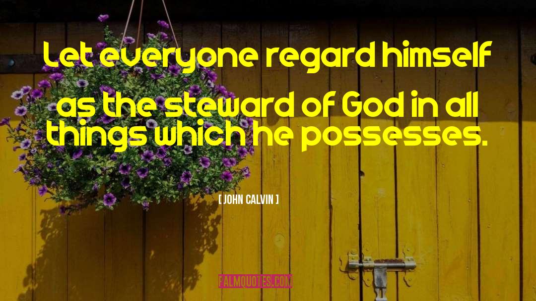 Stewards quotes by John Calvin