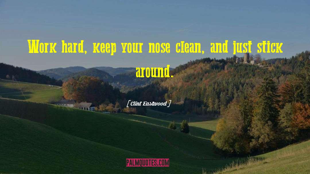 Stick Around quotes by Clint Eastwood