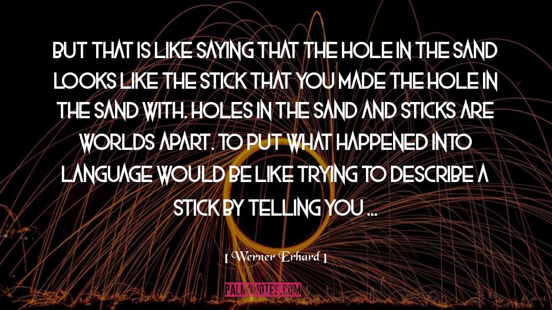 Stick quotes by Werner Erhard