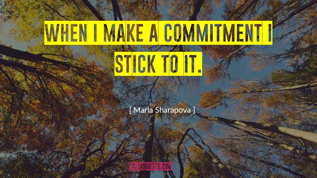 Stick To It quotes by Maria Sharapova