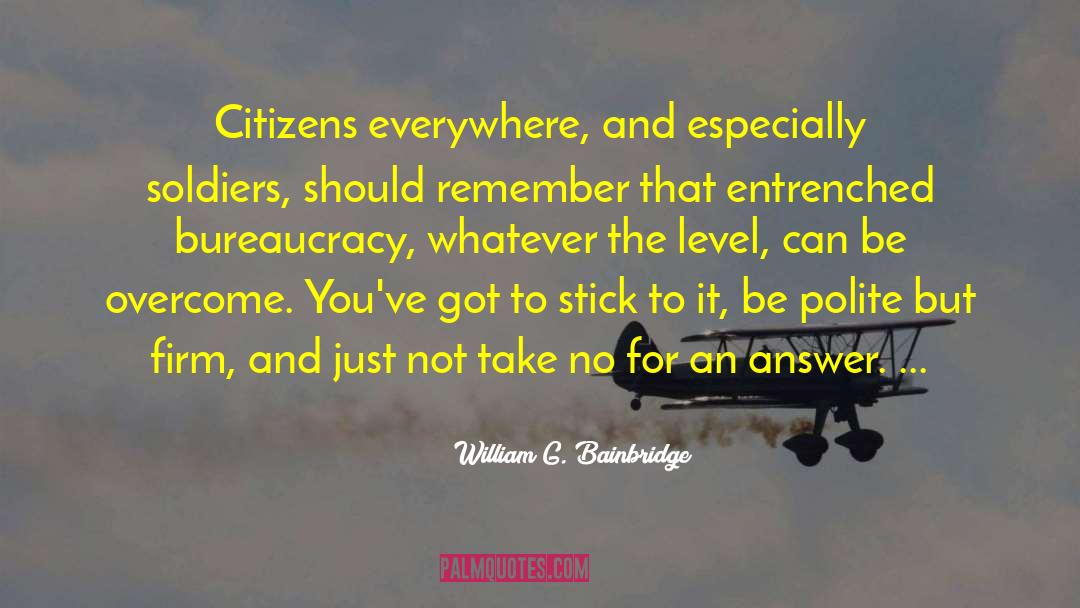 Stick To It quotes by William G. Bainbridge