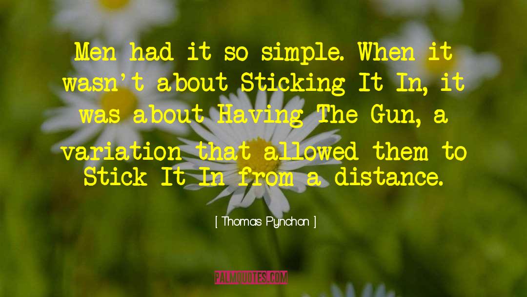 Sticking It quotes by Thomas Pynchon