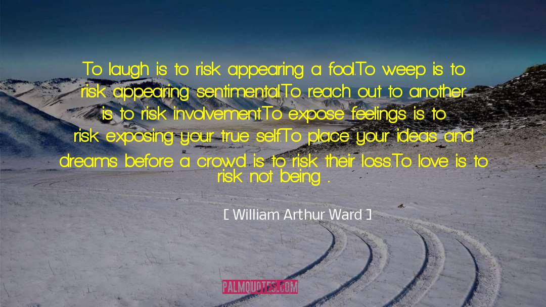 Sticking Out In A Crowd quotes by William Arthur Ward