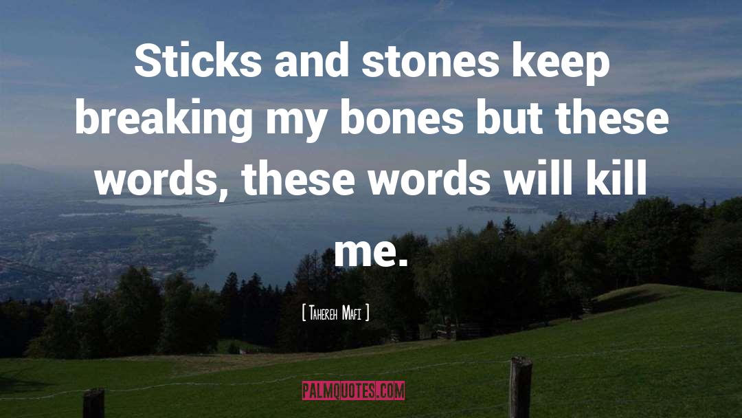 Sticks And Stones quotes by Tahereh Mafi