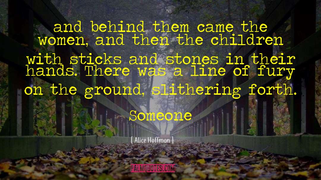 Sticks And Stones quotes by Alice Hoffman