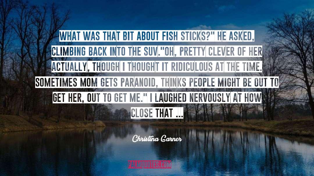 Sticks quotes by Christina Garner