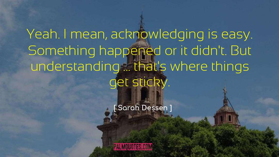 Sticky Church quotes by Sarah Dessen