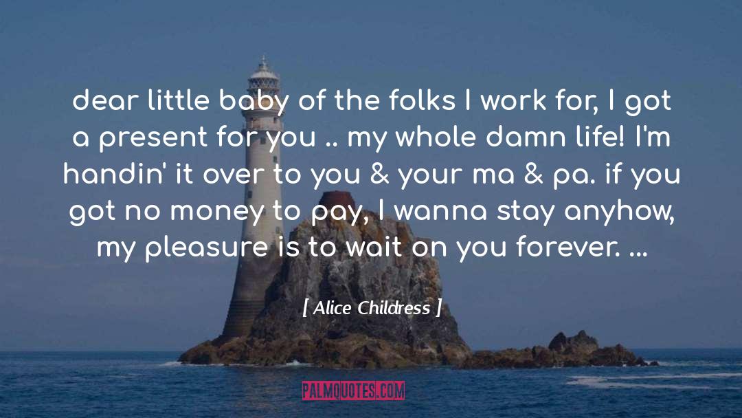 Stiff Upper Lip quotes by Alice Childress
