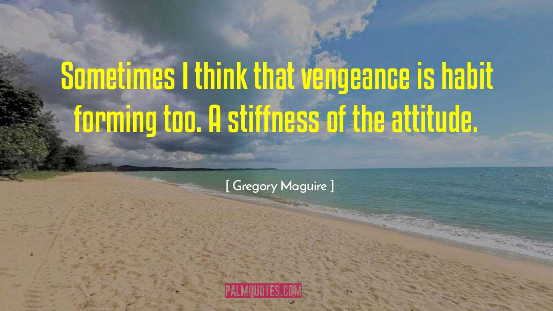 Stiffness quotes by Gregory Maguire