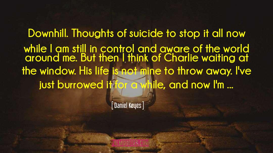 Stigma Of Suicide quotes by Daniel Keyes