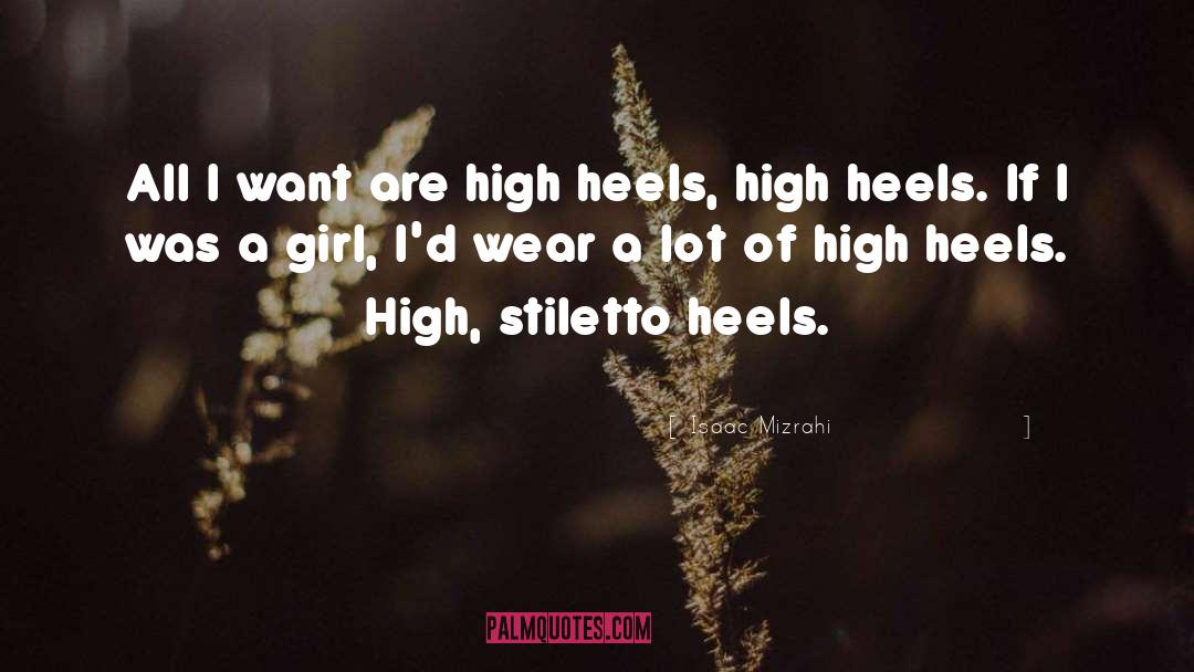 Stiletto Heels quotes by Isaac Mizrahi