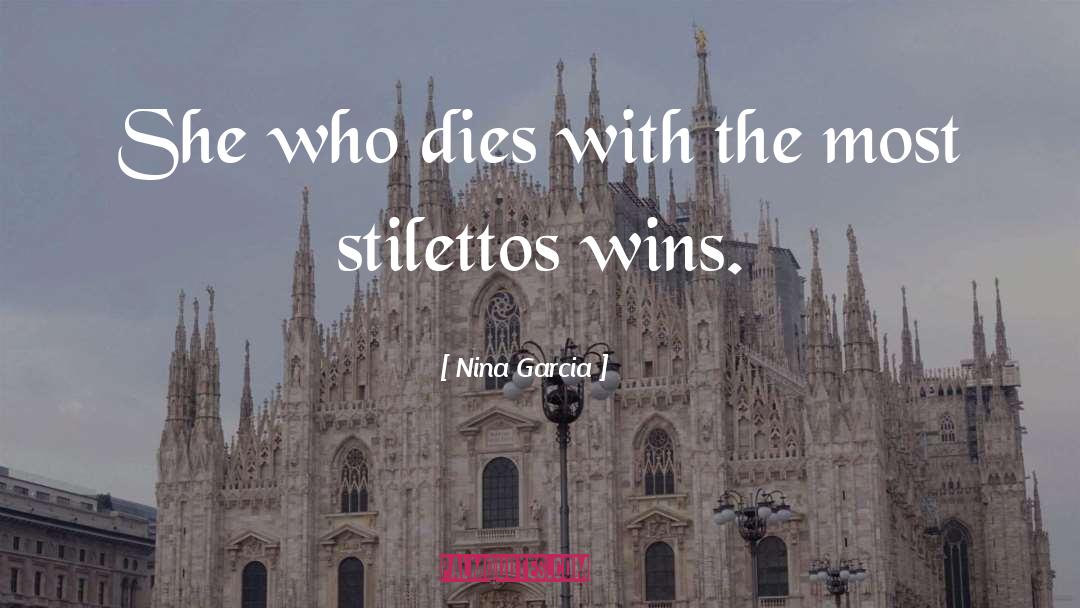 Stilettos quotes by Nina Garcia
