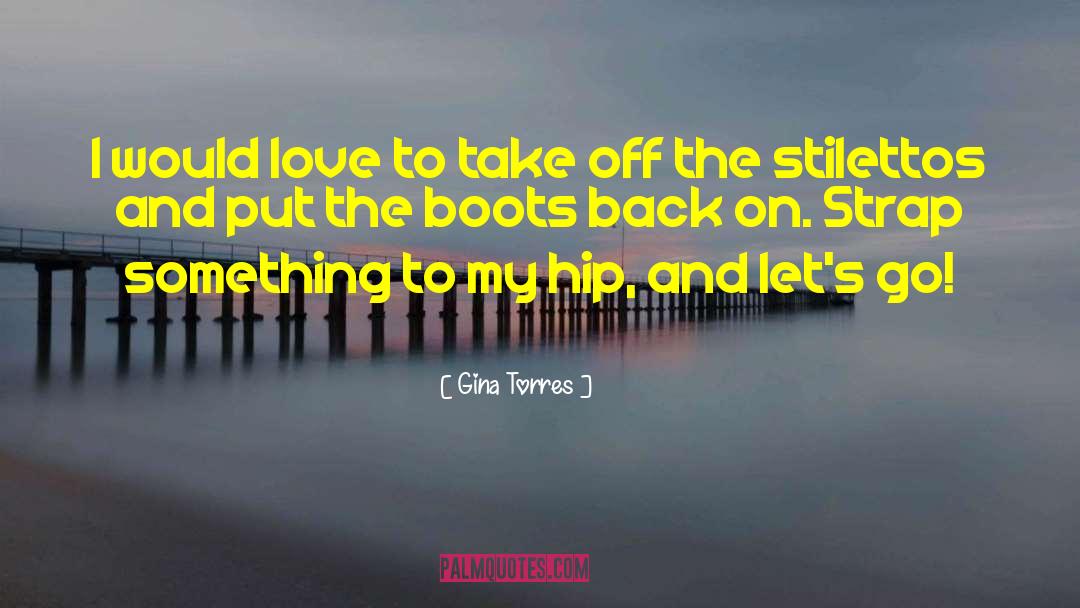 Stilettos quotes by Gina Torres