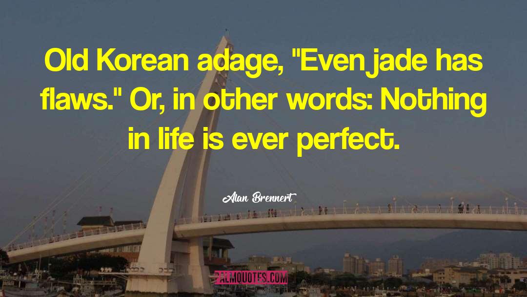 Still 17 Korean Drama quotes by Alan Brennert