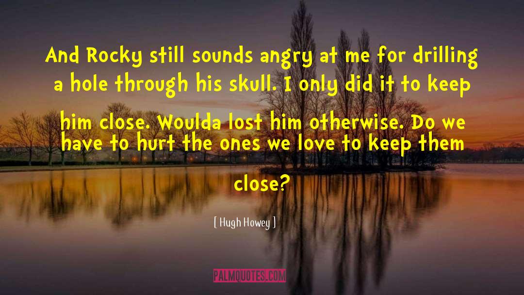 Still A Love Song quotes by Hugh Howey
