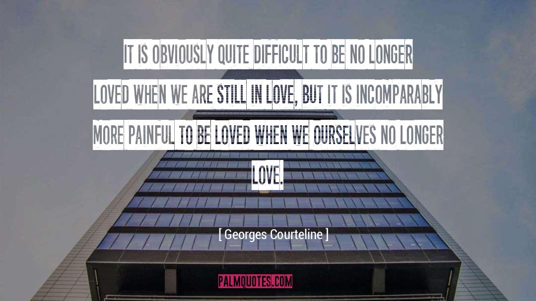 Still In Love quotes by Georges Courteline