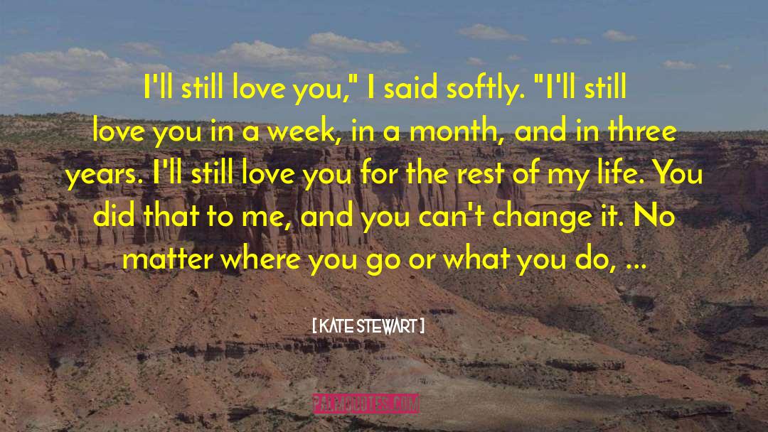 Still Love You quotes by Kate Stewart