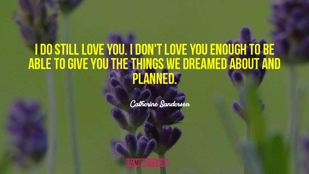 Still Love You quotes by Catherine Sanderson