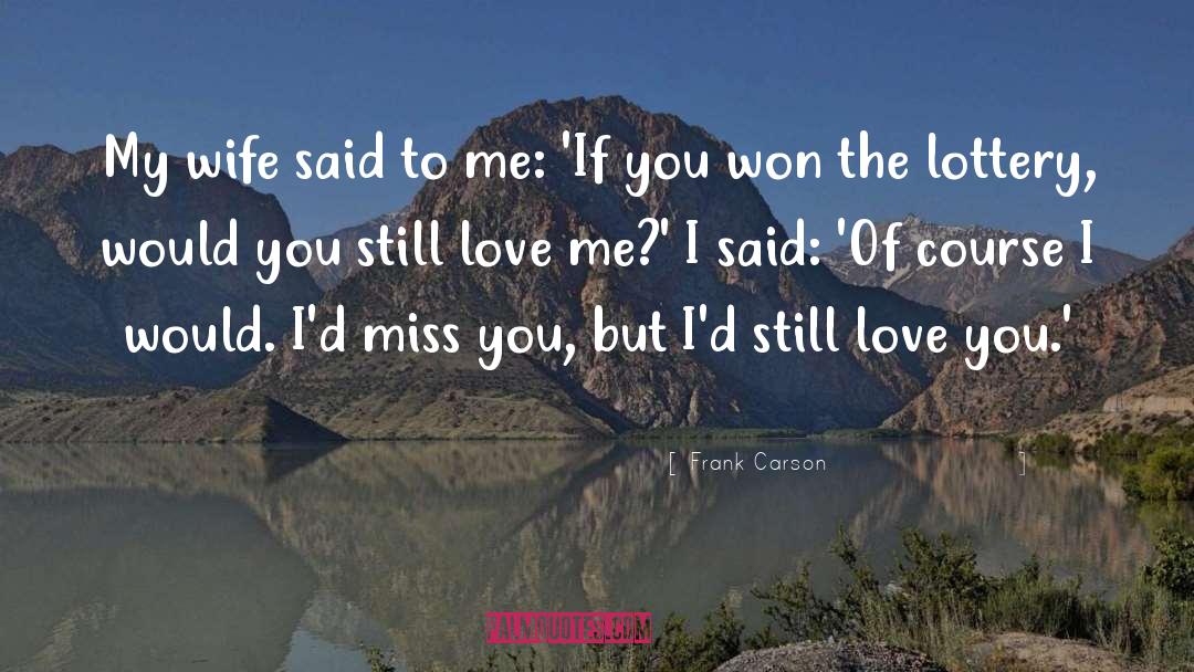 Still Love You quotes by Frank Carson