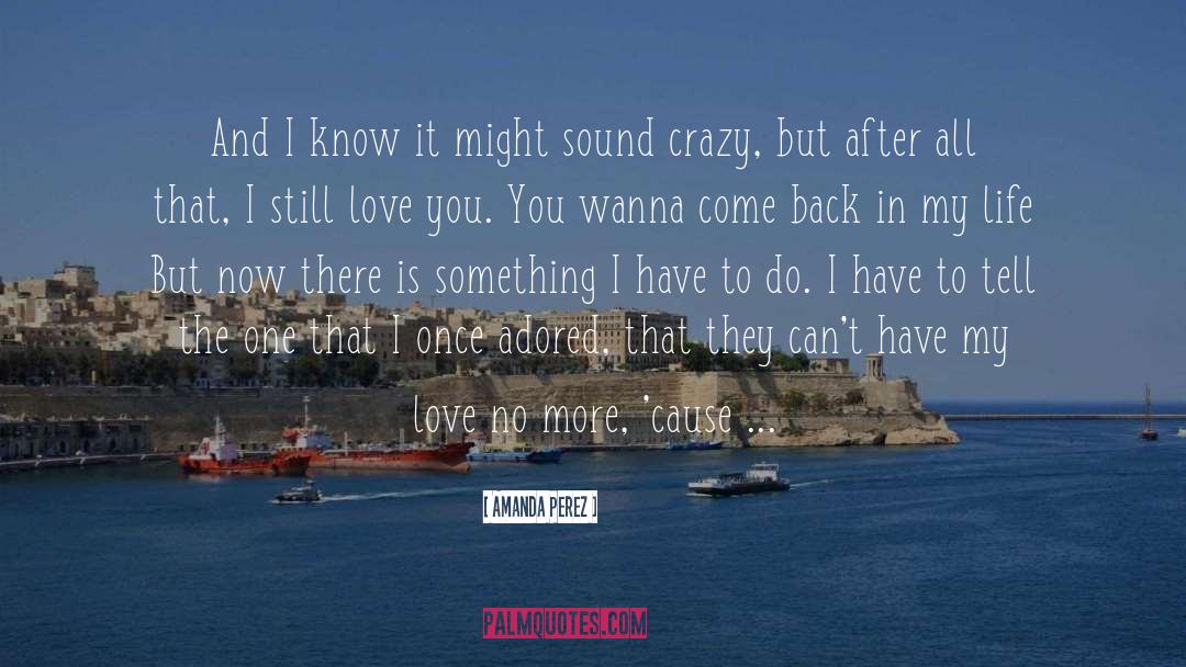 Still Love You quotes by Amanda Perez
