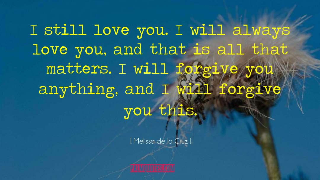 Still Love You quotes by Melissa De La Cruz