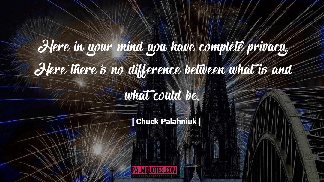 Still Mind quotes by Chuck Palahniuk