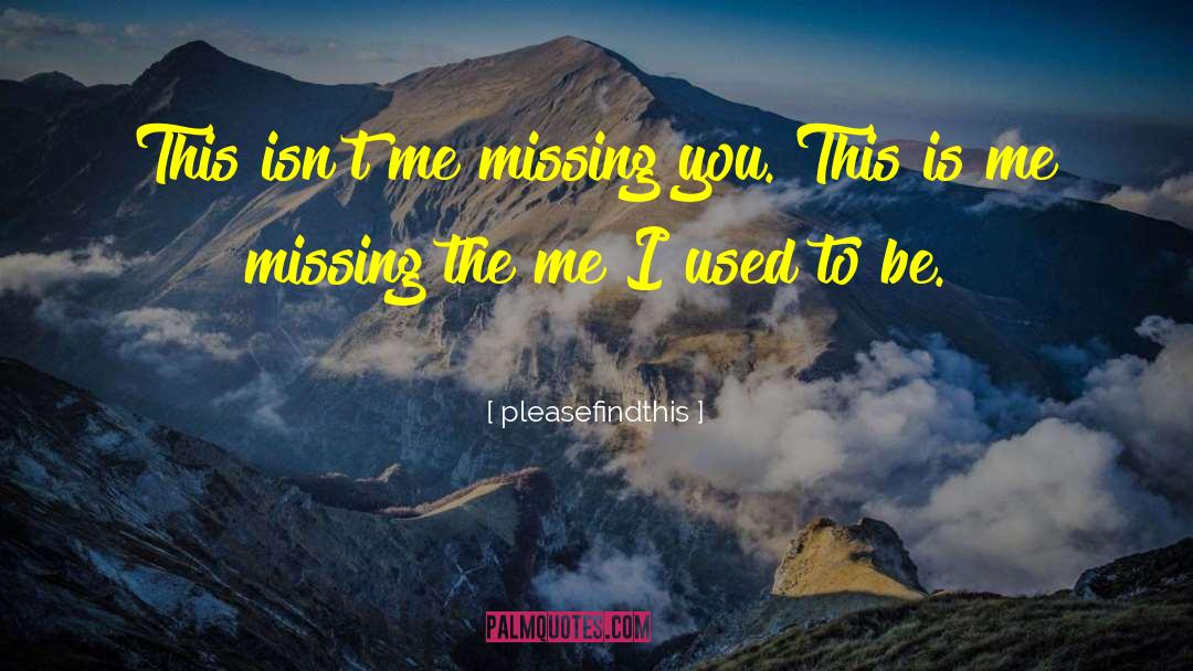 Still Missing quotes by Pleasefindthis