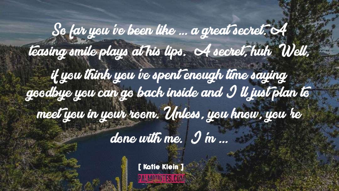 Still Owing Me Goodbye quotes by Katie Klein