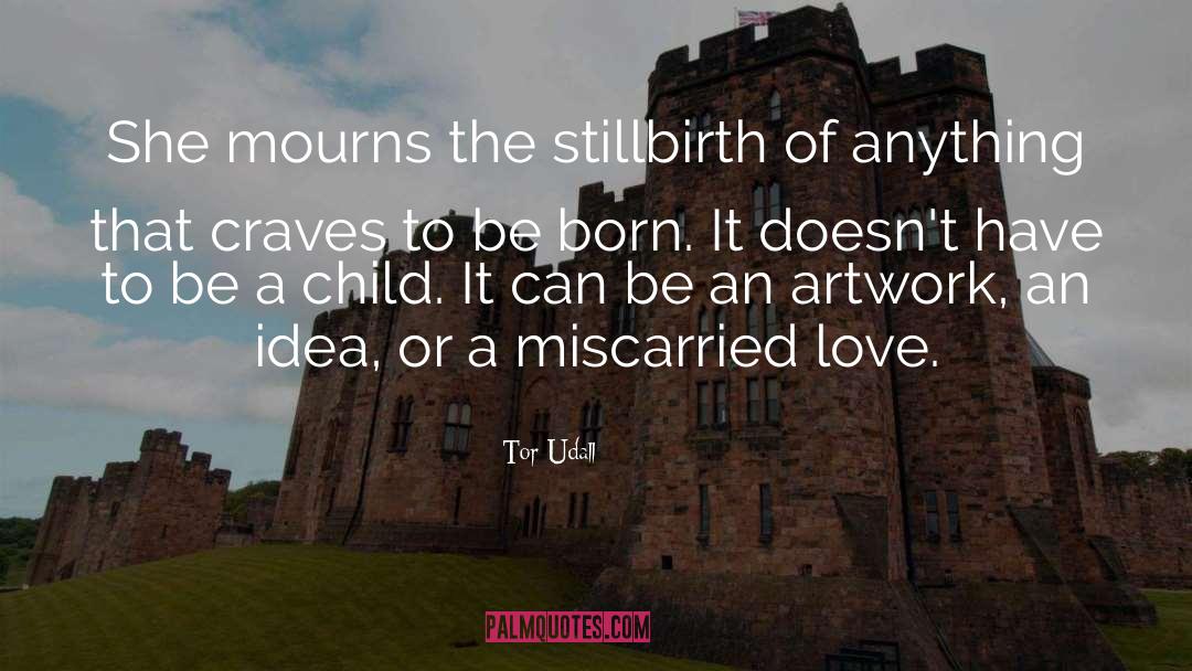 Stillbirth quotes by Tor Udall