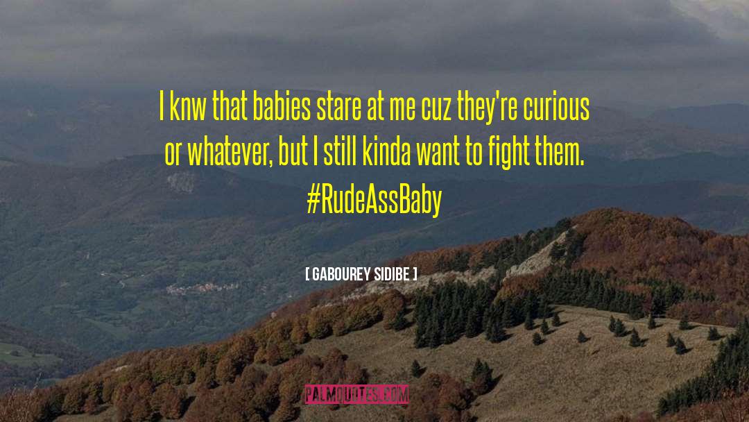 Stillborn Babies quotes by Gabourey Sidibe