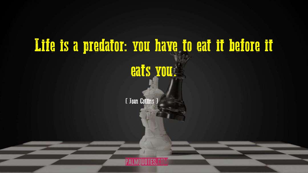 Stiller Predator quotes by Joan Collins