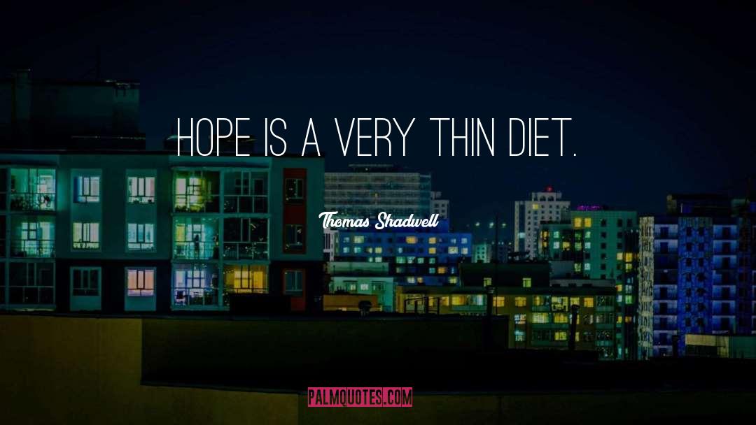 Stillmans Diet quotes by Thomas Shadwell