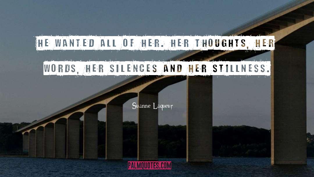 Stillness Speaks quotes by Suanne Laqueur