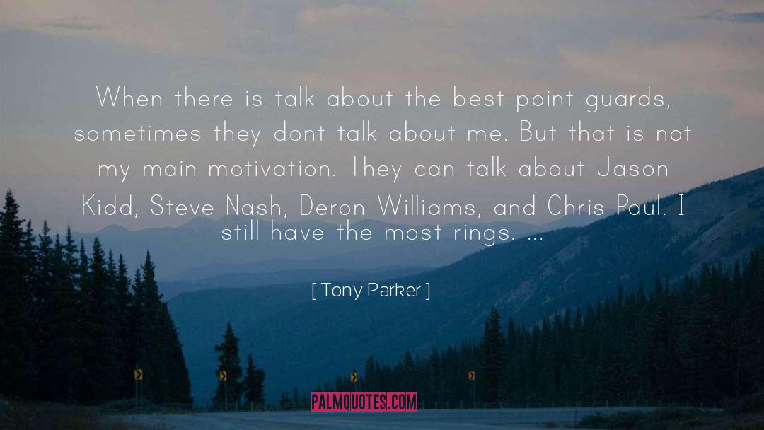 Stills quotes by Tony Parker