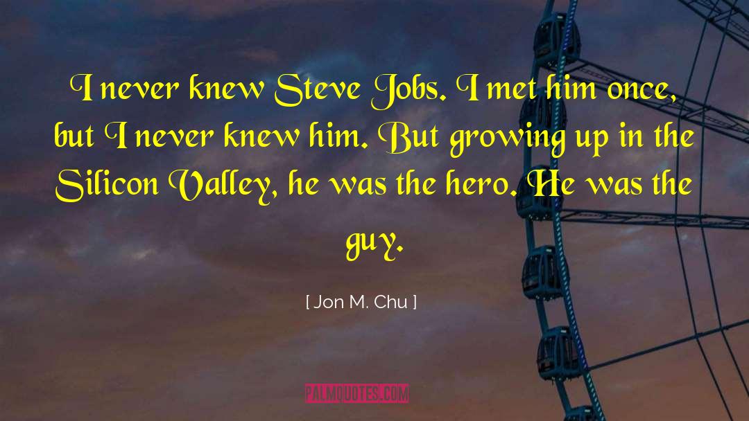 Stilly Valley quotes by Jon M. Chu