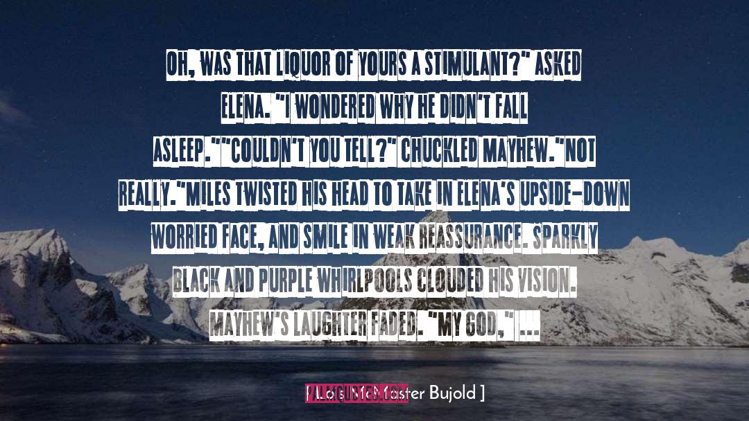 Stimulant quotes by Lois McMaster Bujold